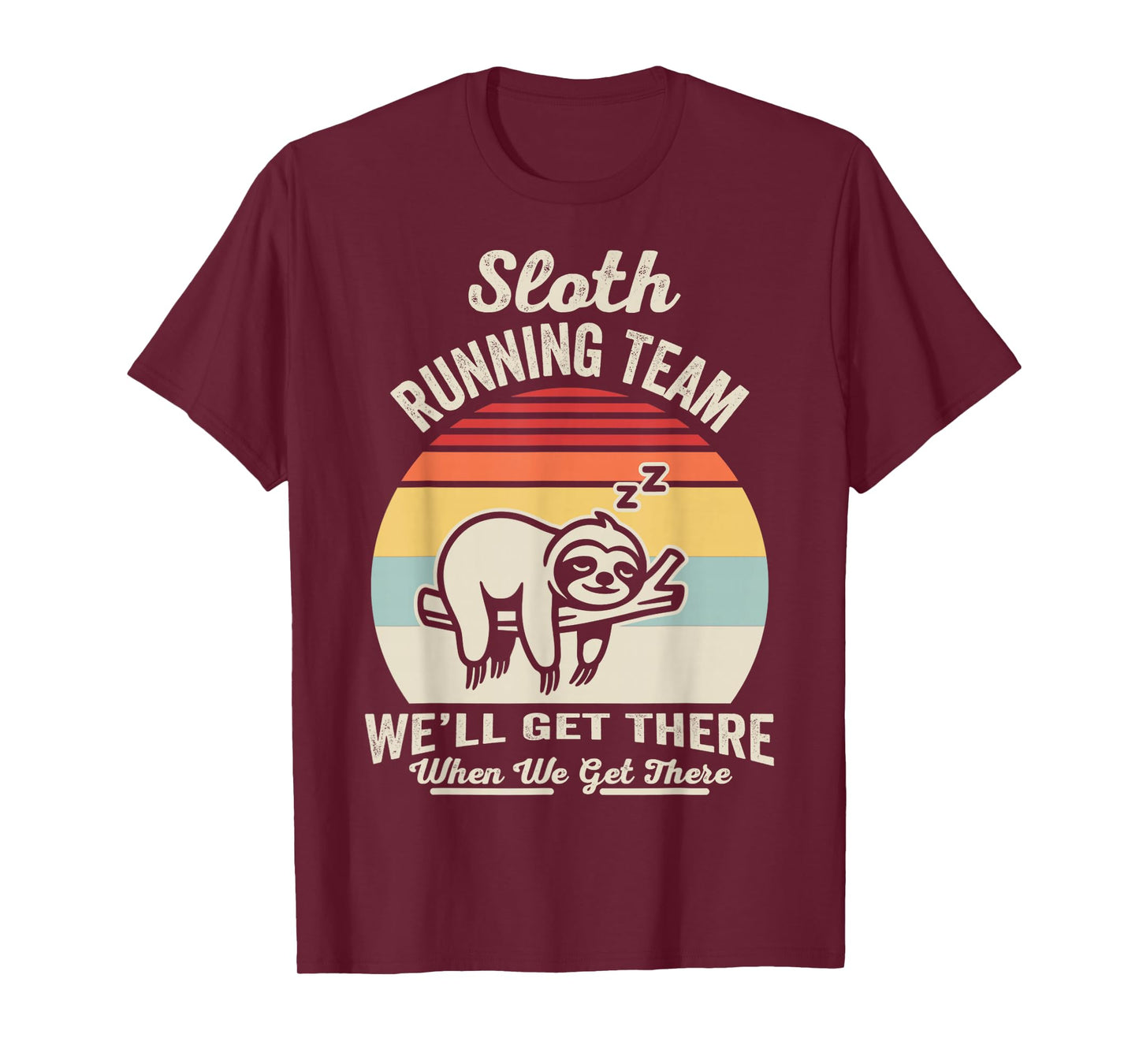 Sloth Running Team We'll Get There Humor T-Shirt