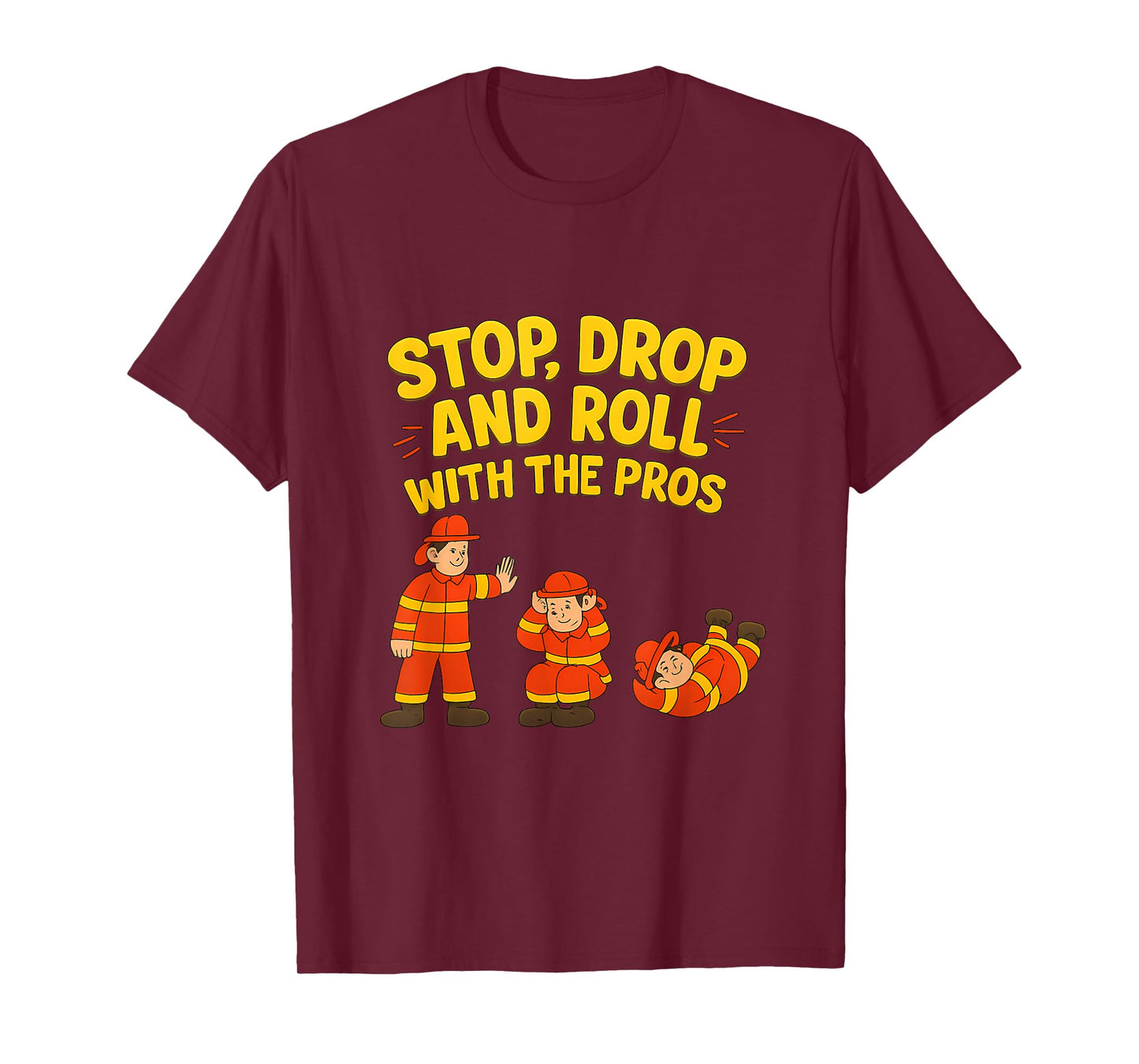 Stop Drop and Roll Firefighter Safety Graphic Design T-Shirt