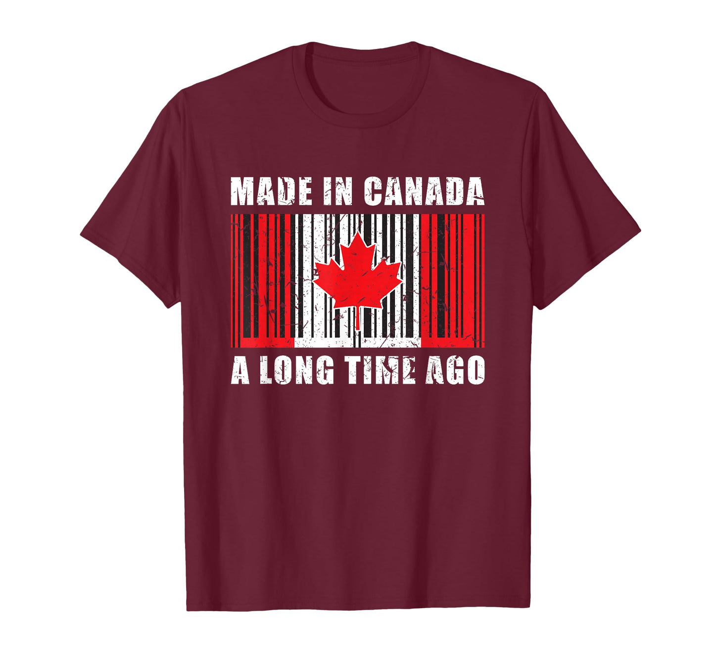 A Long Time Ago Canadian Made In Canada T-Shirt