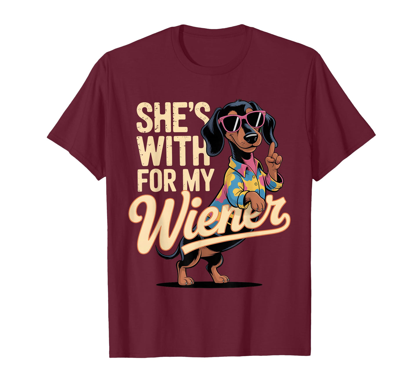 She's With Me For My Wiener Funny Dachshund Glasses T-Shirt