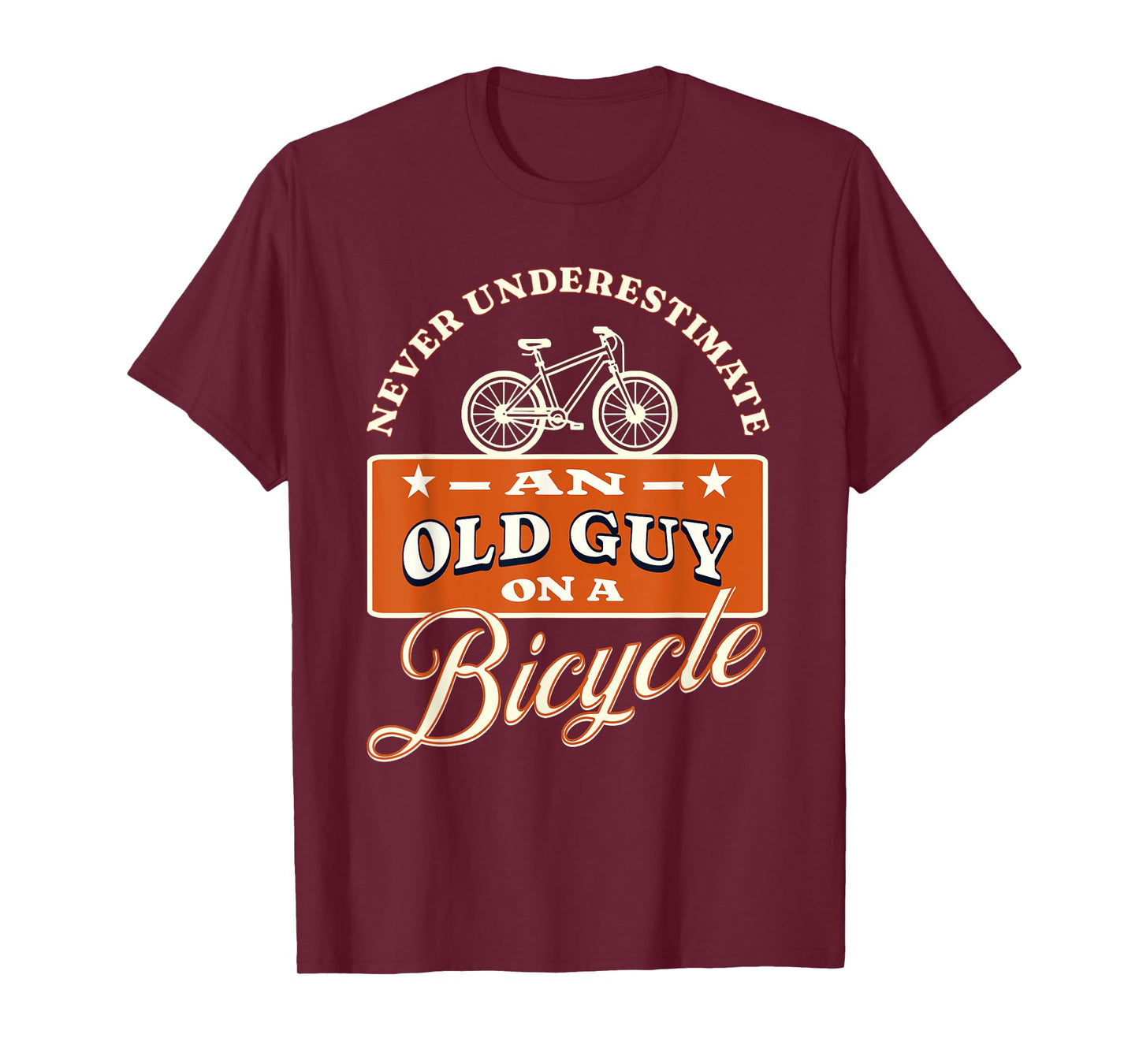 Never Underestimate An Old Man On A Bicycle Witty Cycling T-Shirt
