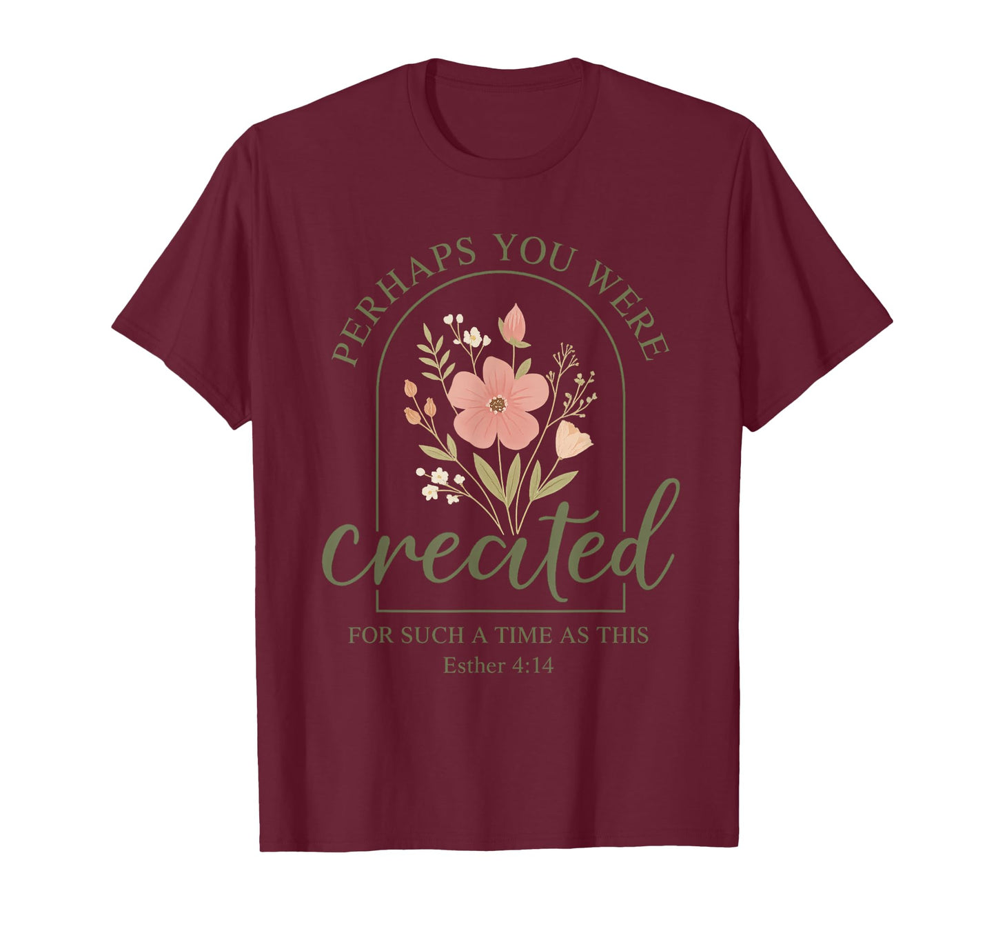 Christian Perhaps You Were Created For Such A Time As This T-Shirt