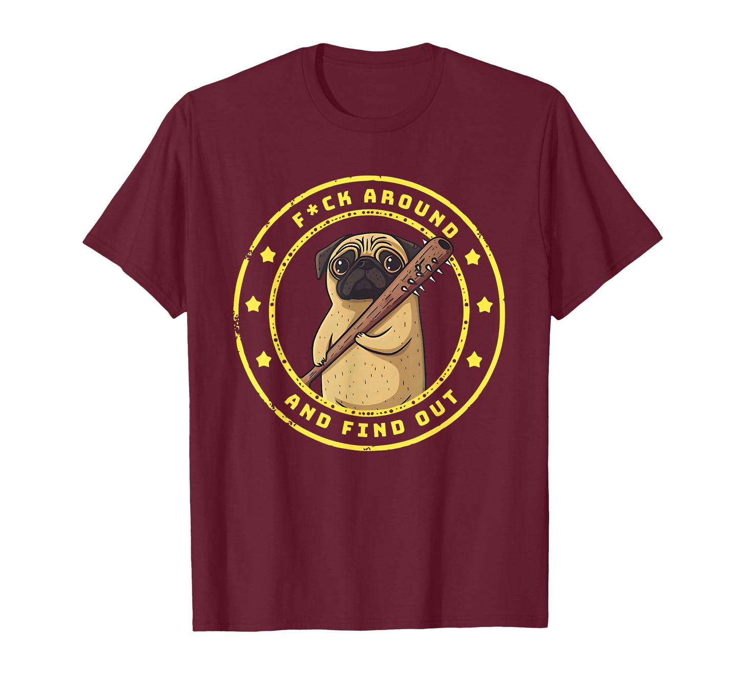 Funny Trendy Shirt Fuck Around And Find Out Funny Pug T-Shirt