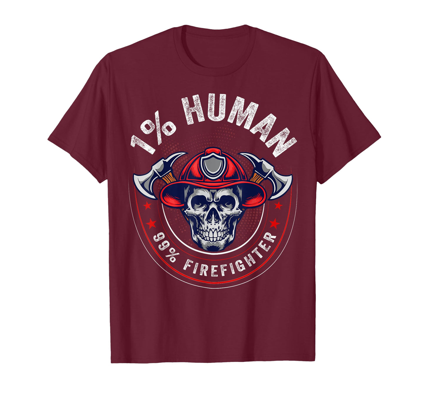 1 Percent Human 99 Percent Firefighter Fireman Firefighters T-Shirt