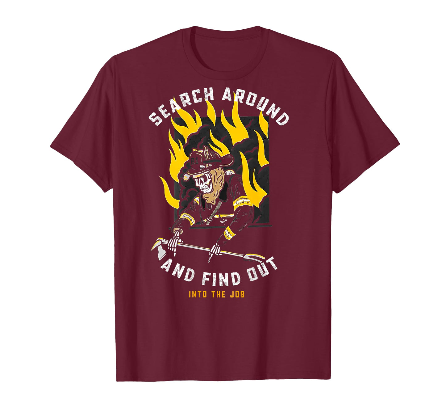 Search Around And Find Out Firefighter T-Shirt