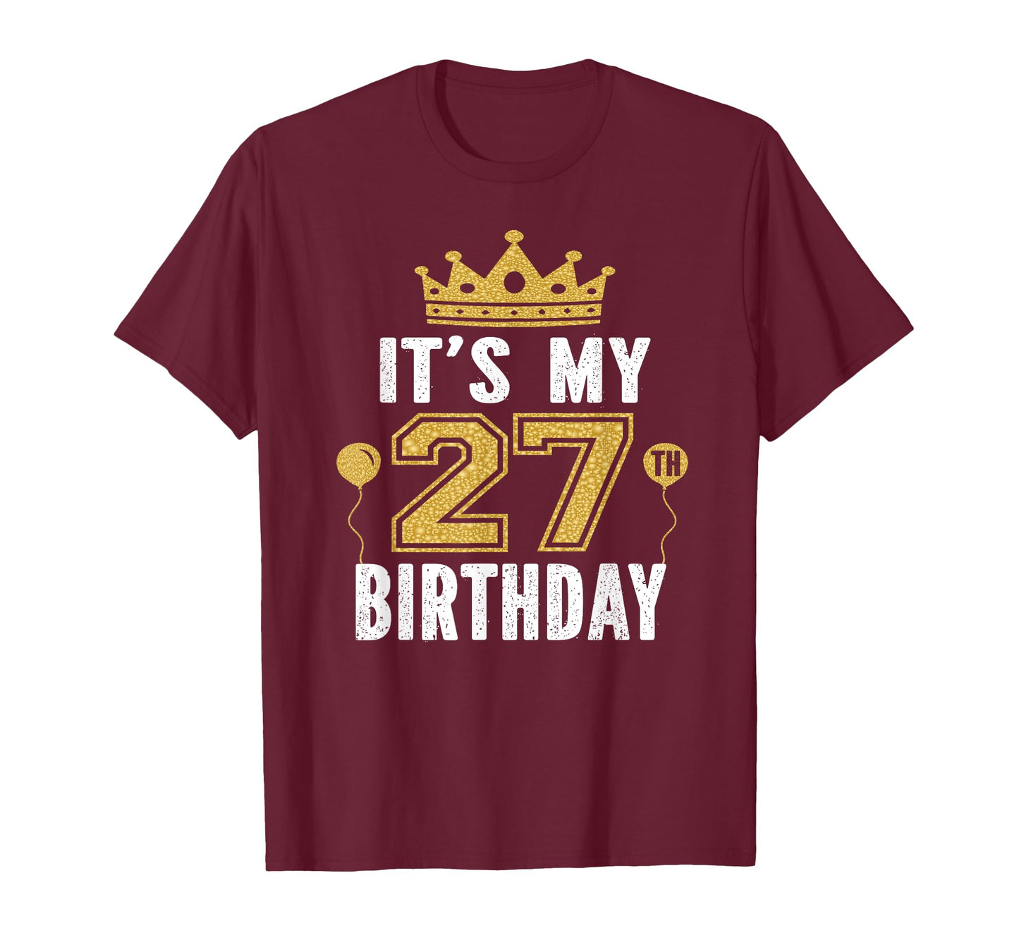 It's My 27th Birthday Gift For 27 Years Old Man And Woman T-Shirt