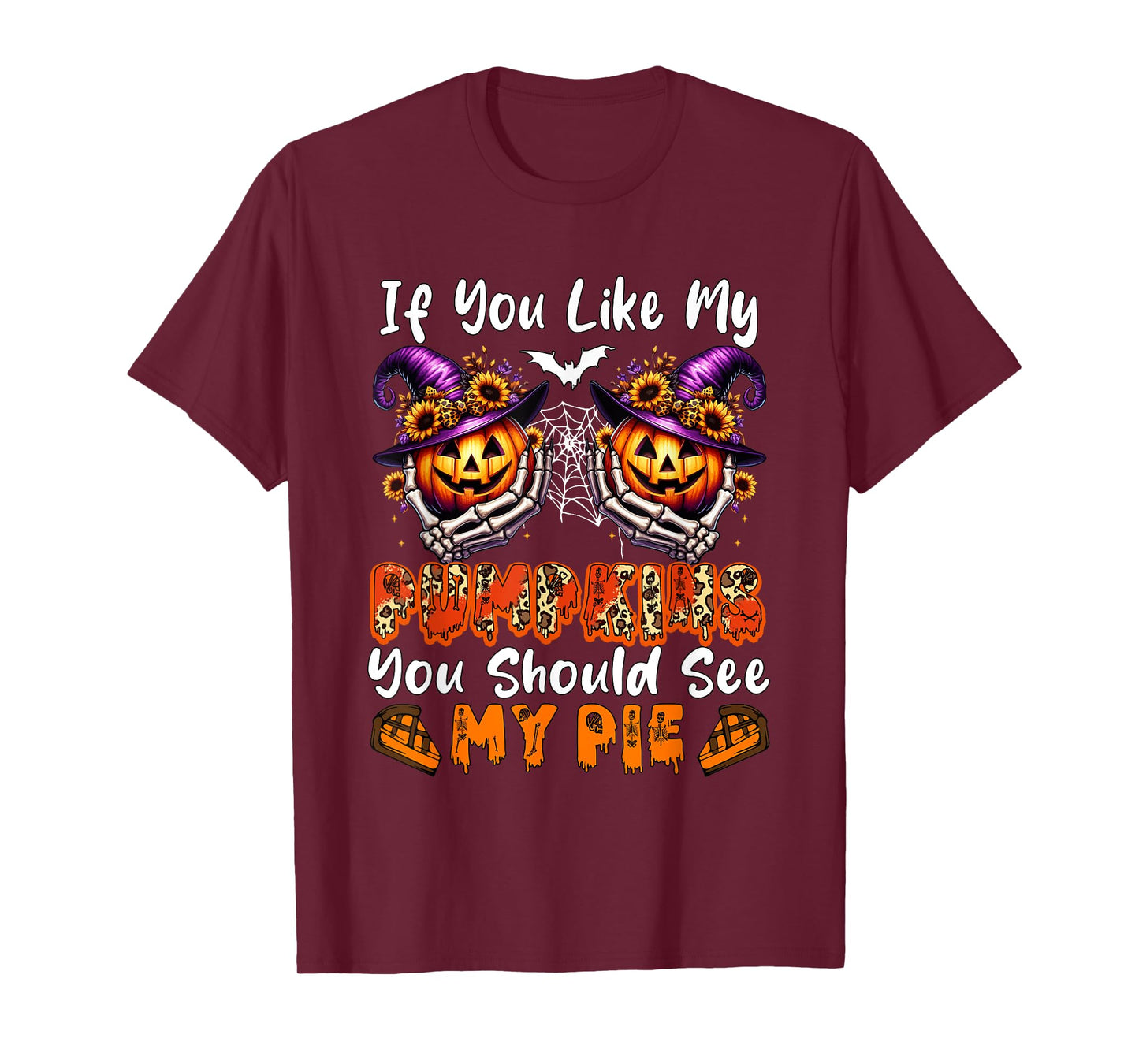 Funny Joke If Like Pumpkins You Should See My Pie Halloween T-Shirt