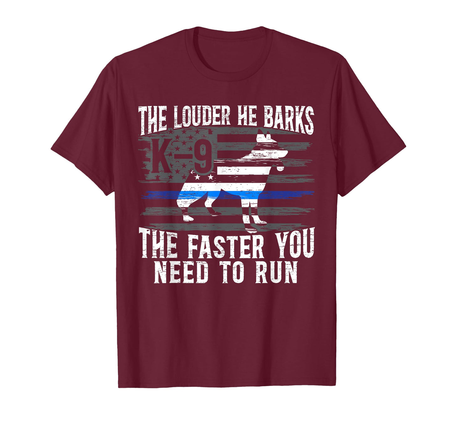 The Louder He Barks K9 Trainer Law Enforcement Police Dog T-Shirt