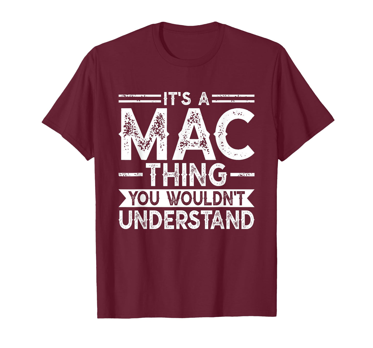 It's A MAC Thing You Wouldn't Understand Family Name T-Shirt