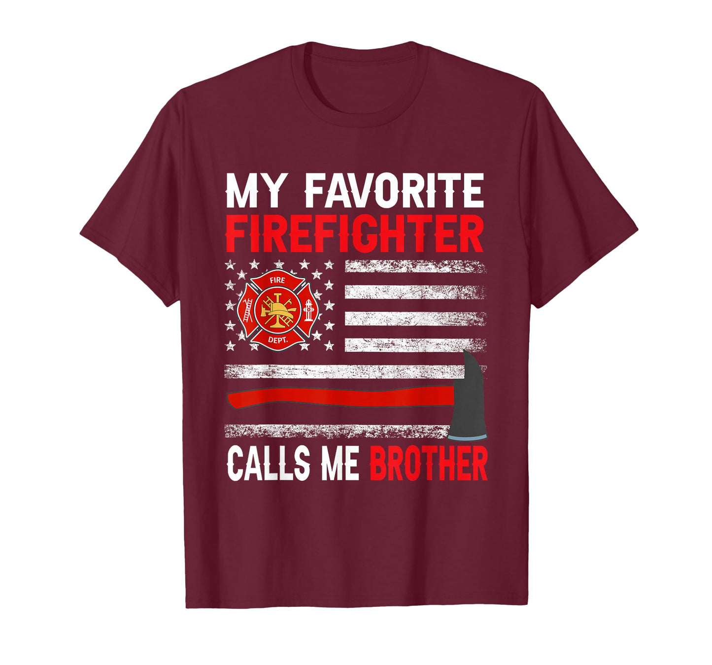 My Favorite Firefighter Calls Me Brother Firefighter Brother T-Shirt