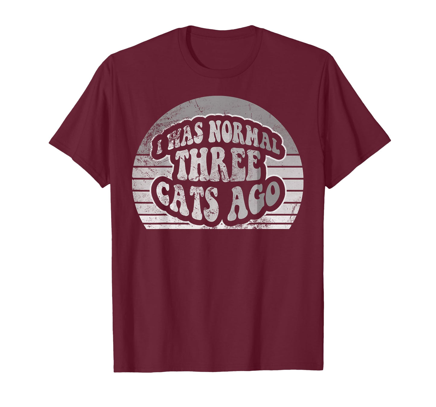 I was Normal Three Cats Ago T-Shirt