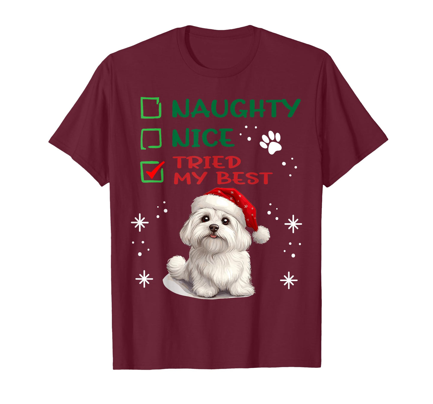 Cute Maltese dog Dog Christmas Naughty Nice Tried my Best T-Shirt