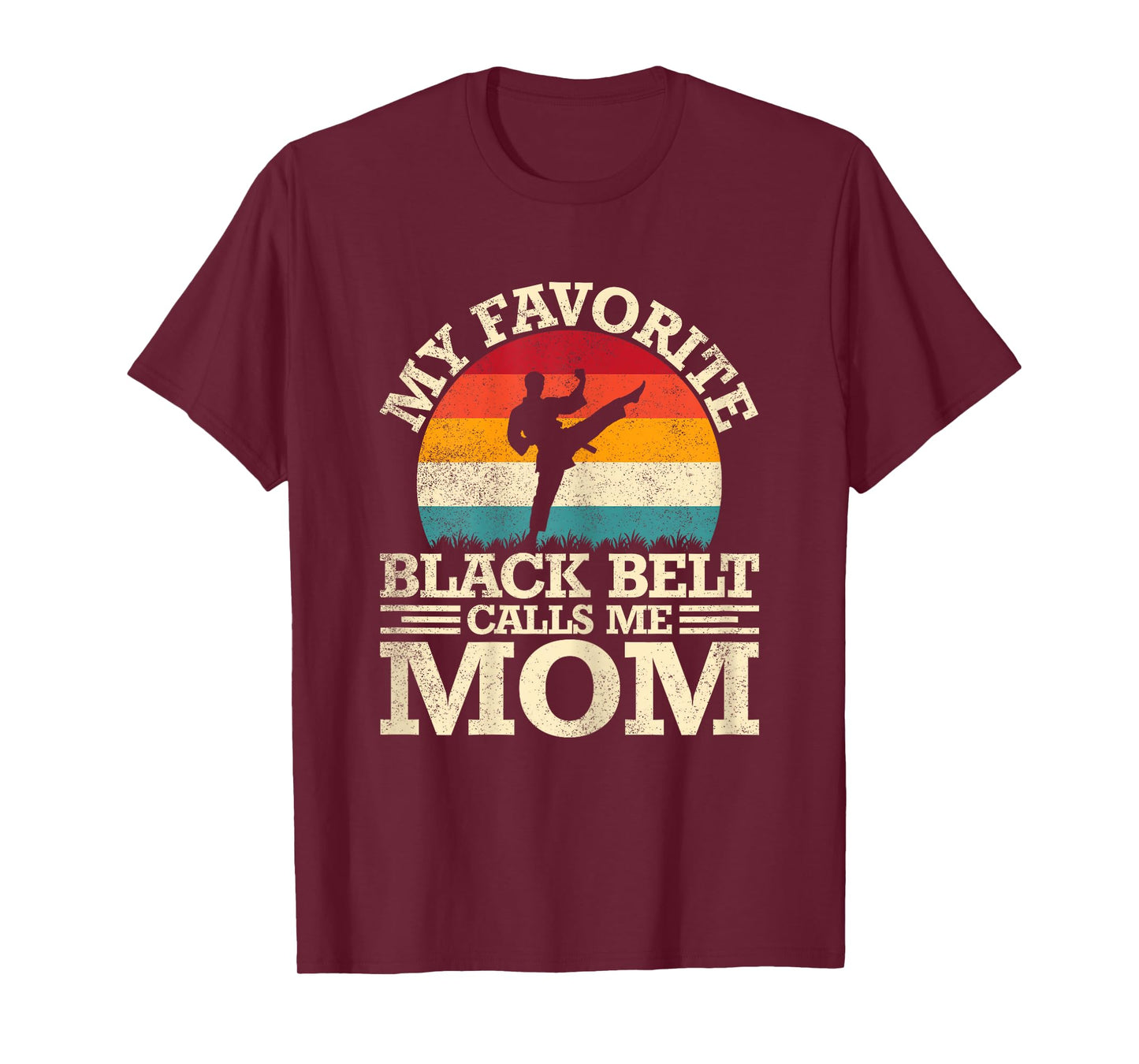 My Favorite Black Belt Calls Me Mom Retro Mother’s Day Mom T-Shirt