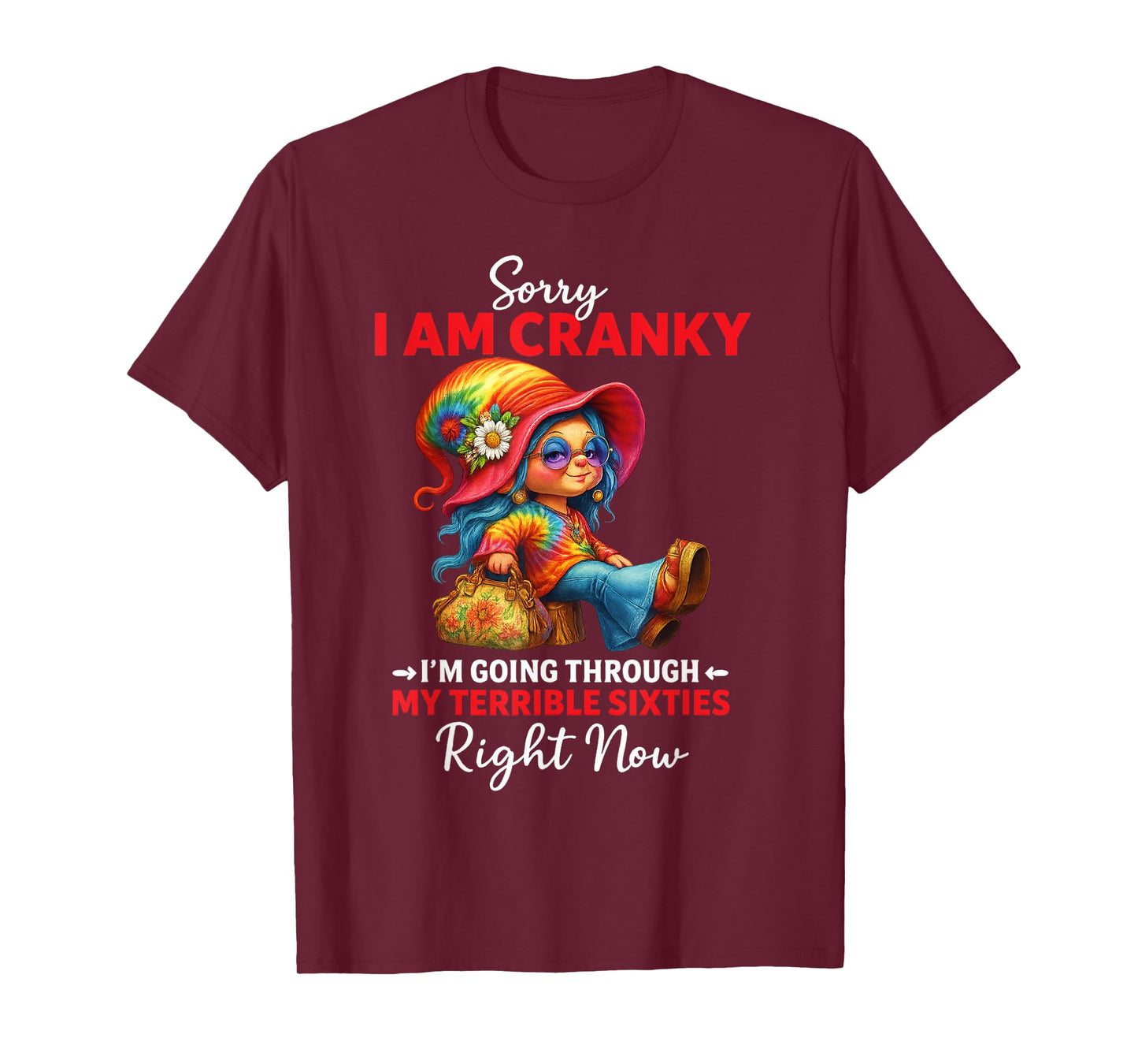 Hippie Gnome I'm Cranky Going Through Sixties Women Funny T-Shirt