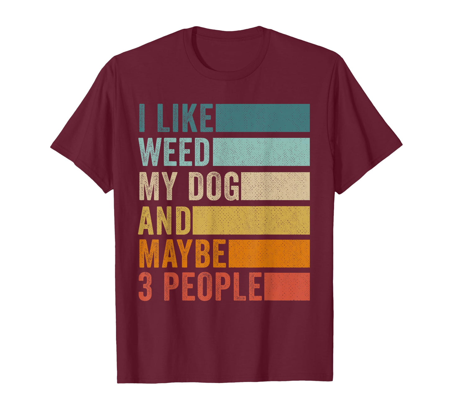 I Like Weed My Dog And Maybe 3 People Vintage Retro T-Shirt