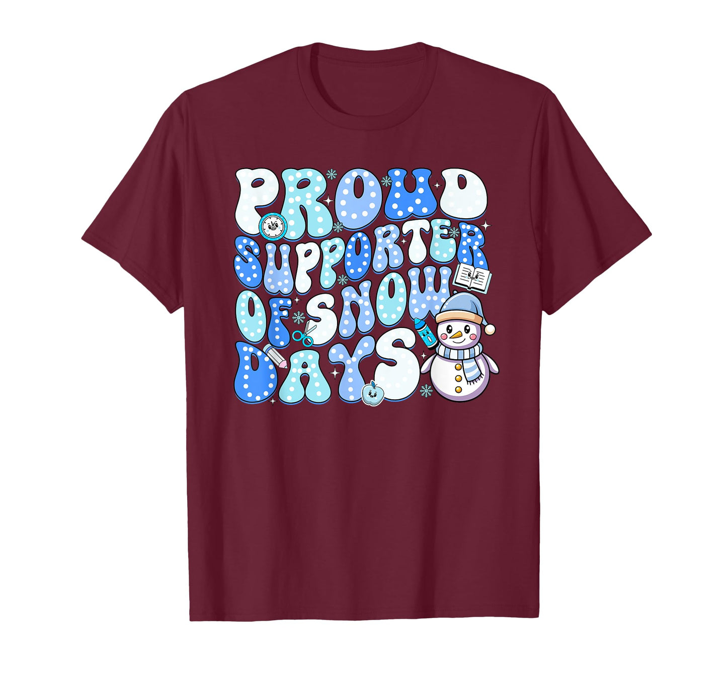 Proud Supporter of Snow Days Funny Teacher T-Shirt