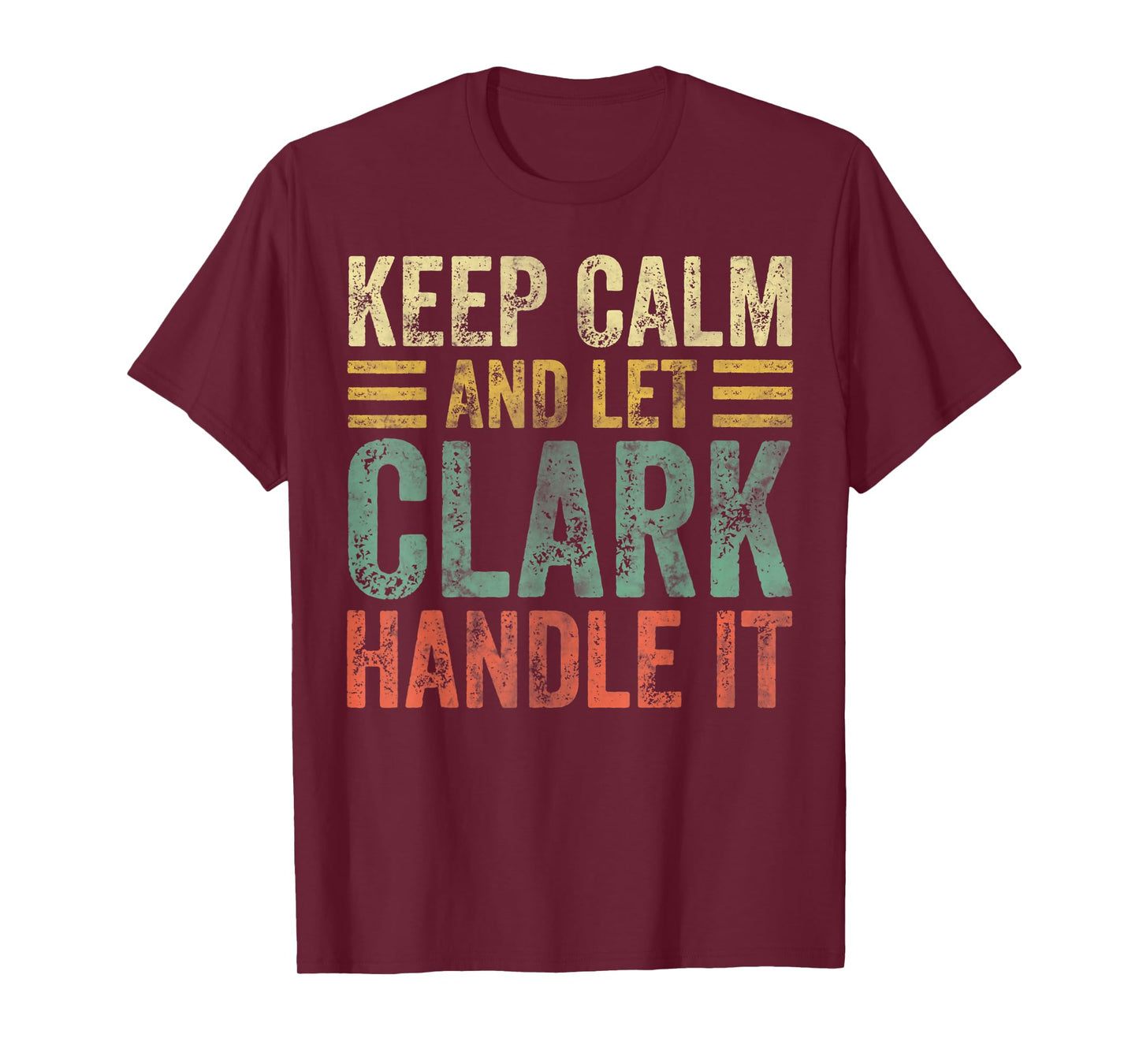 Personalized Name Shirt Keep Calm And Let Clark Handle it T-Shirt