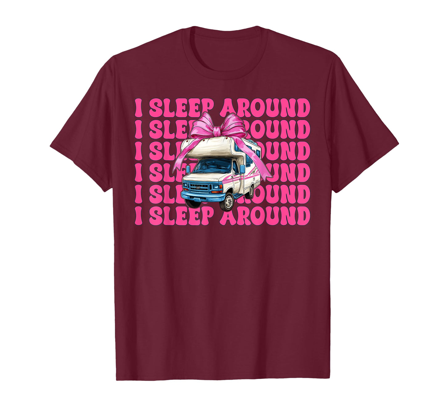 RV Camping Camper Motorhome Girl Mom Coquette I Sleep Around T-Shirt