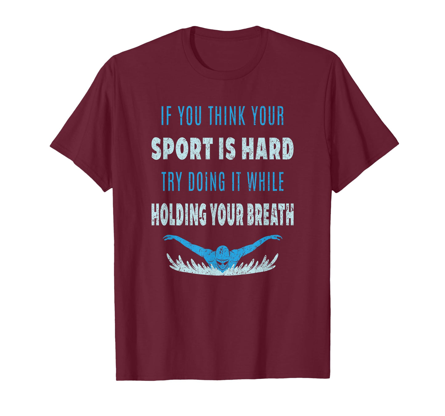 Try Doing It While Holding Your Breath T-Shirt Swim Swimmer T-Shirt