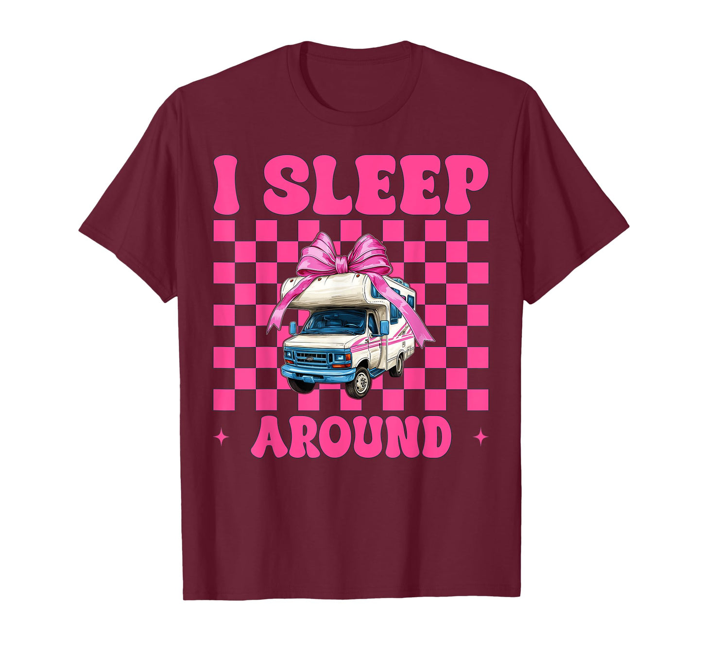 RV Camping Camper Motorhome Girl Mom Coquette I Sleep Around T-Shirt