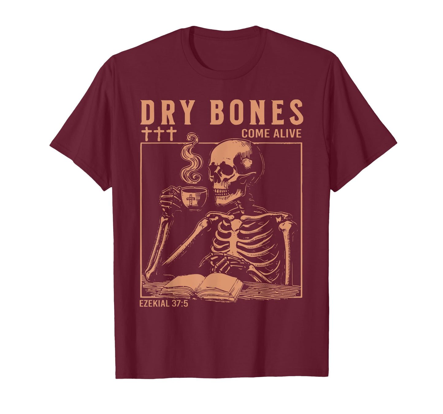 Dry Bones Come Alive Christian Skeleton Drinking Coffee T-Shirt