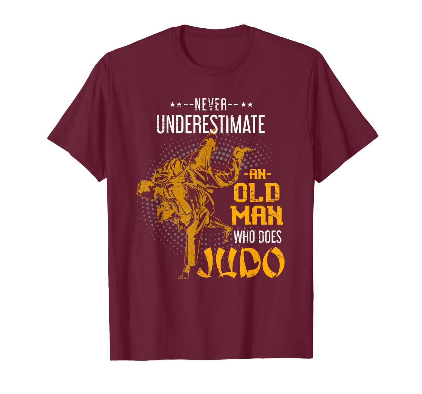 Never Underestimate an Old Man Who Does Judo T-Shirt