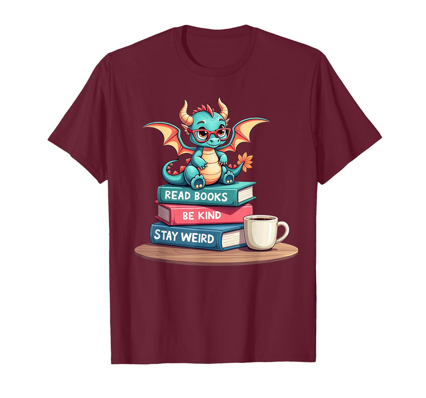 Funny Bookworm Book Dragon Read Books Be Kind Stay Weird T-Shirt