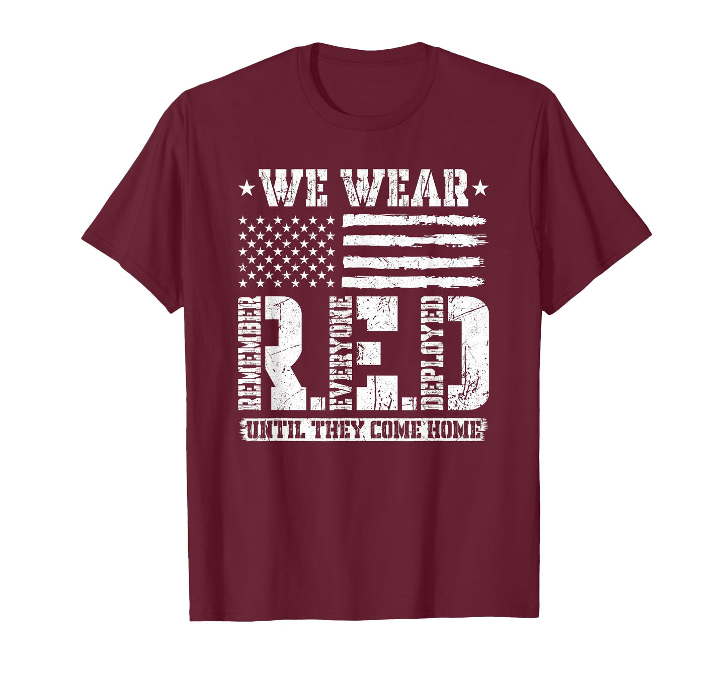 We Wear until They come Home Remember Everyone Deployed RED T-Shirt
