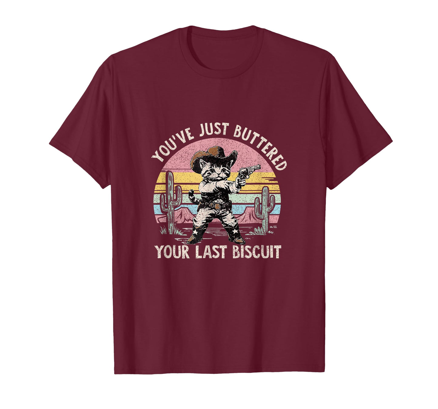 You've Just Buttered Your Last Biscuit Funny Cowboy Cat T-Shirt