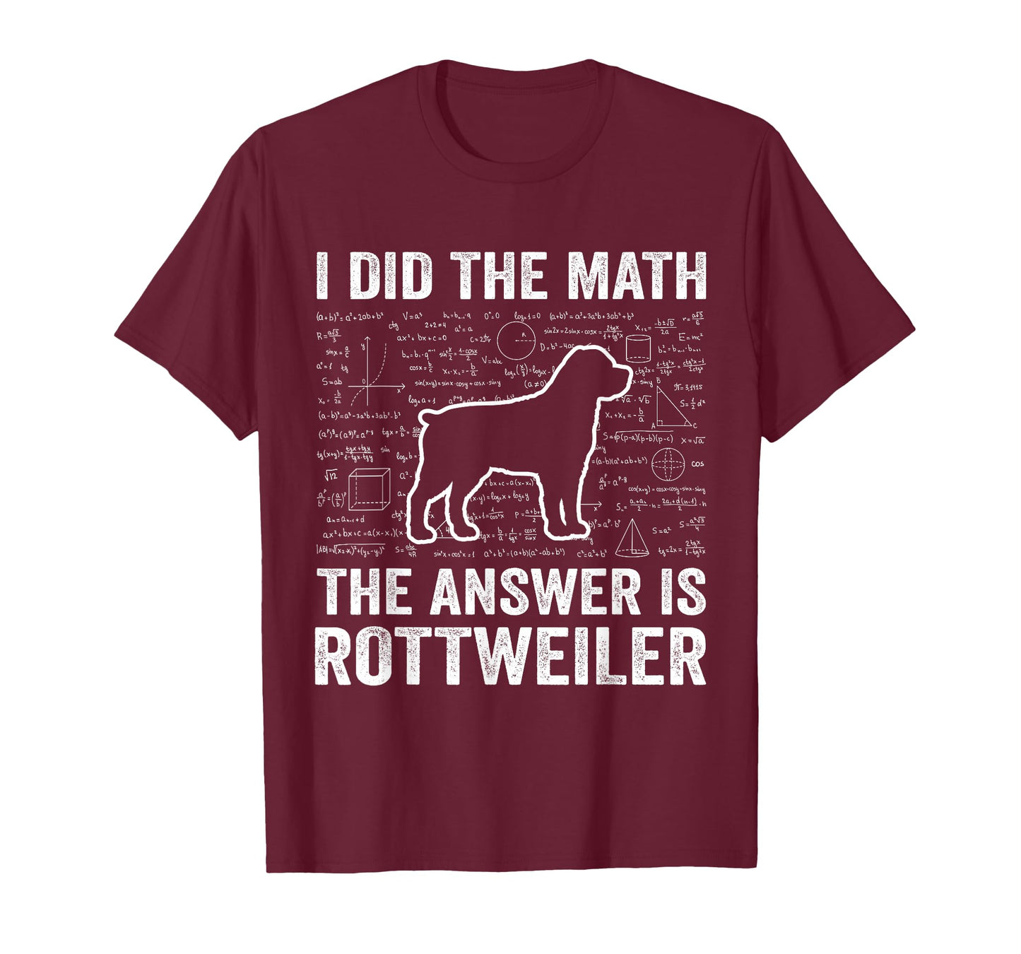 I Did The Math The Answer is Rottweiler Funny Dog Lover T-Shirt