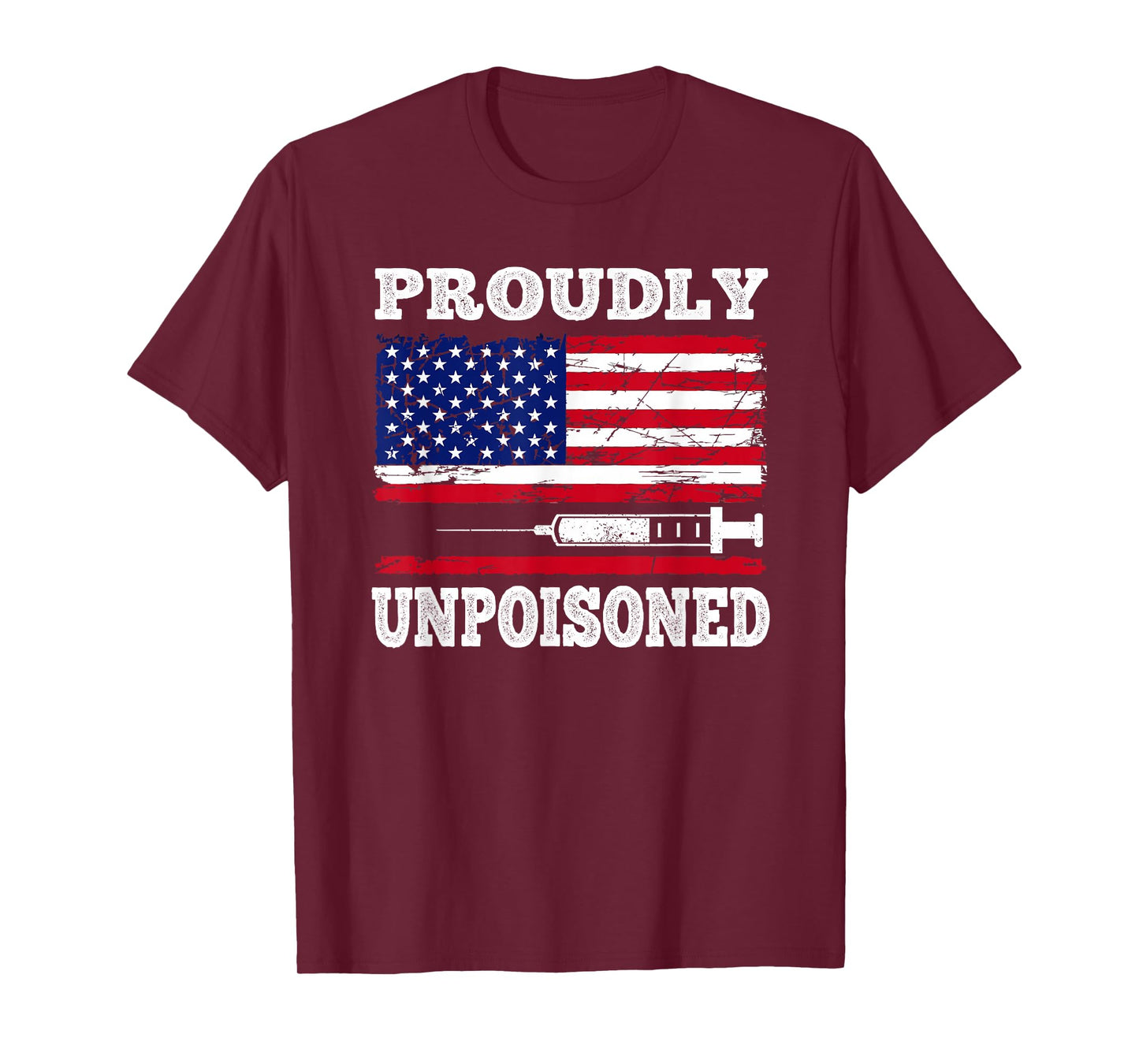 Proudly Unpoisoned Funny Saying Vaccinated 4th of July Flag T-Shirt