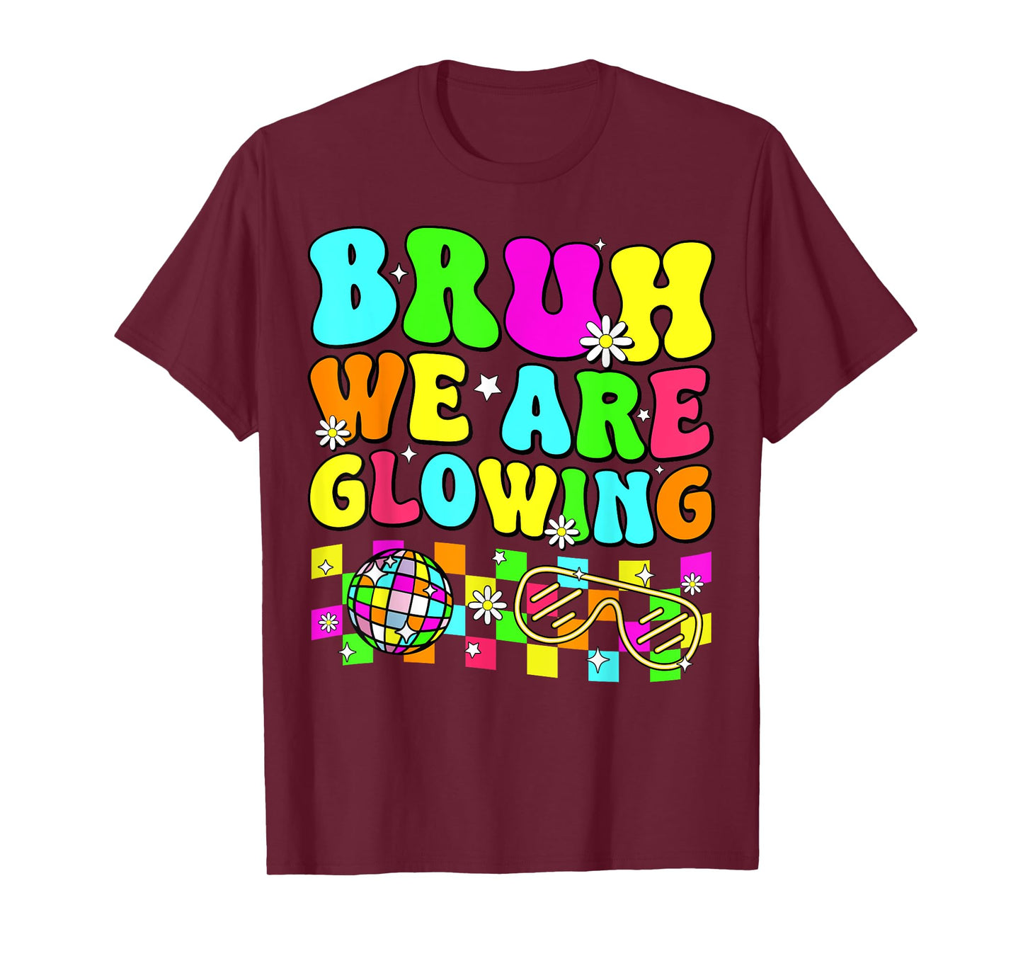 Retro Bruh We Are Glowing In My Glowing Era Colorful T-Shirt