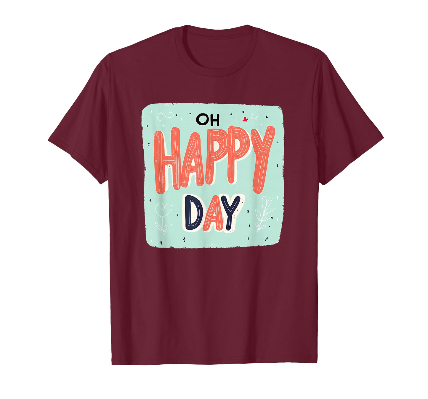 Amazing Oh Happy Day Emblem for a Nice Look T-Shirt