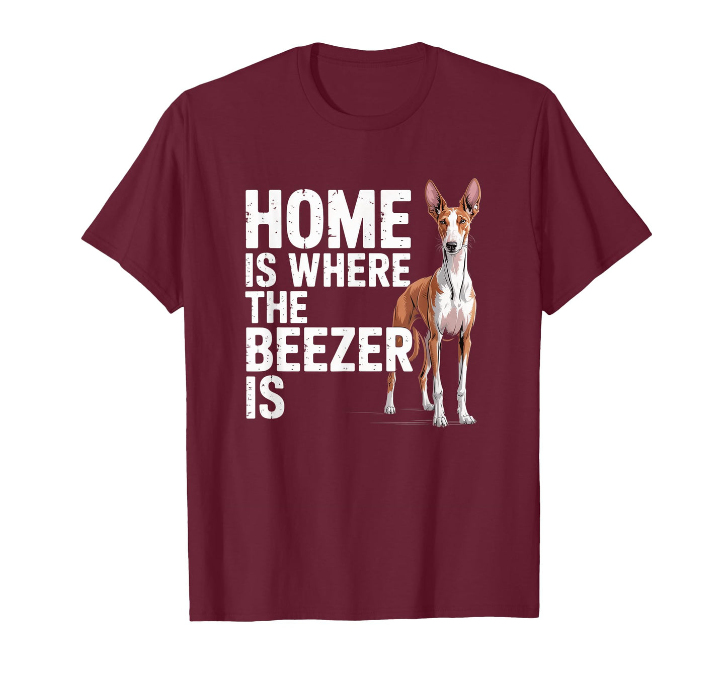 Home is Where The Beezer is Ibizan Hound Sighthound Lover T-Shirt