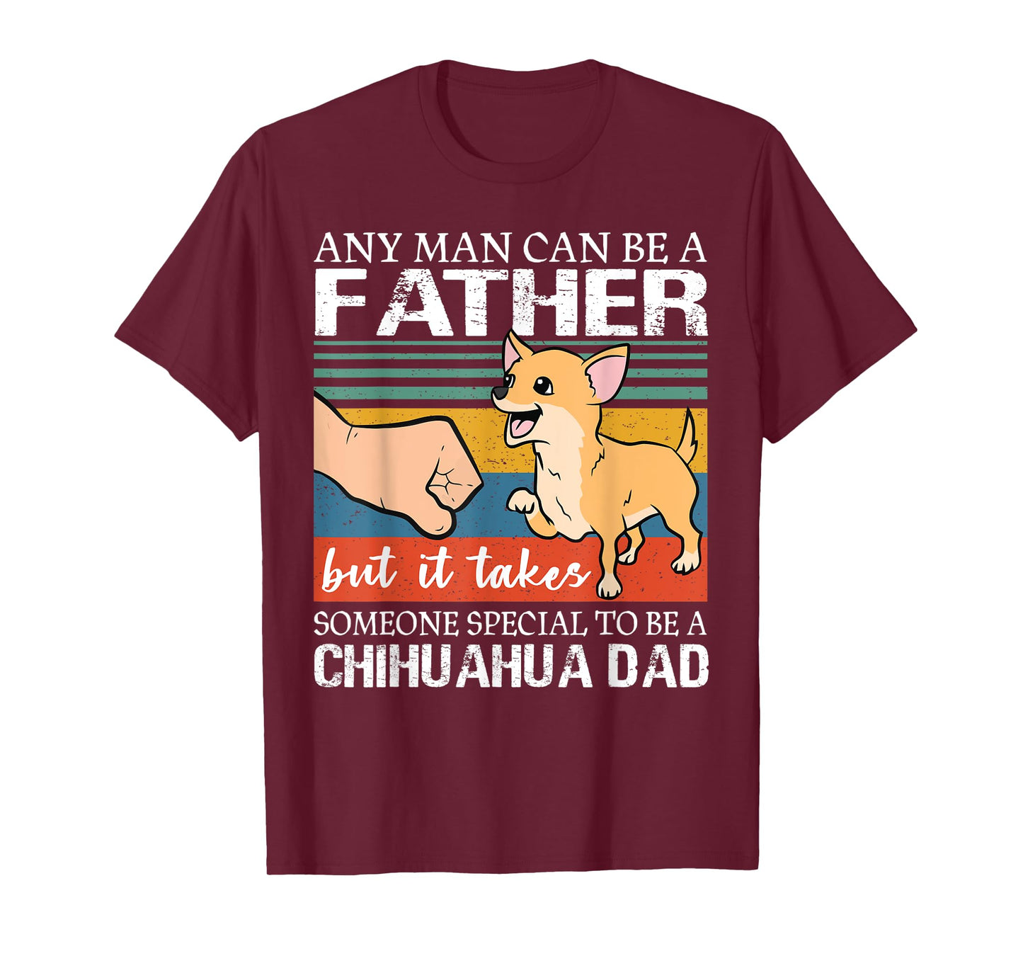 Mens Any man can be a father but special to be a chihuahua dad T-Shirt