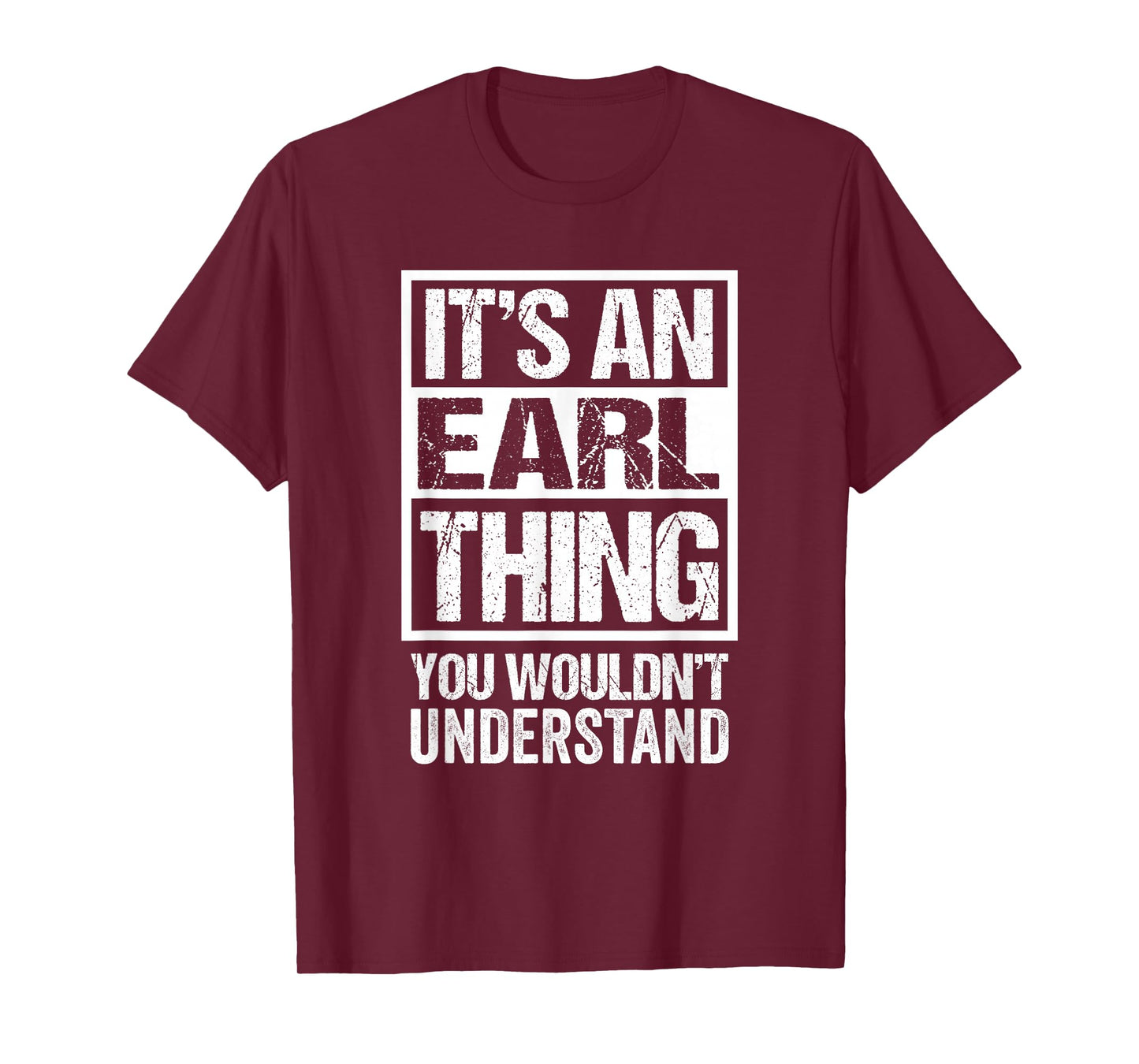 It's An Earl Thing You Wouldn't Understand T-Shirt