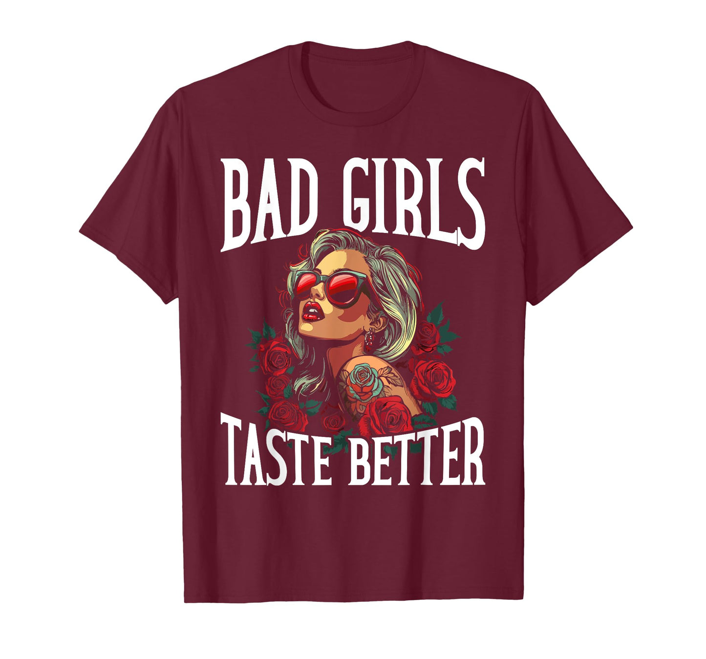 Bad Girls Taste Better Funny Adult Humor Tattoos Women Men T-Shirt