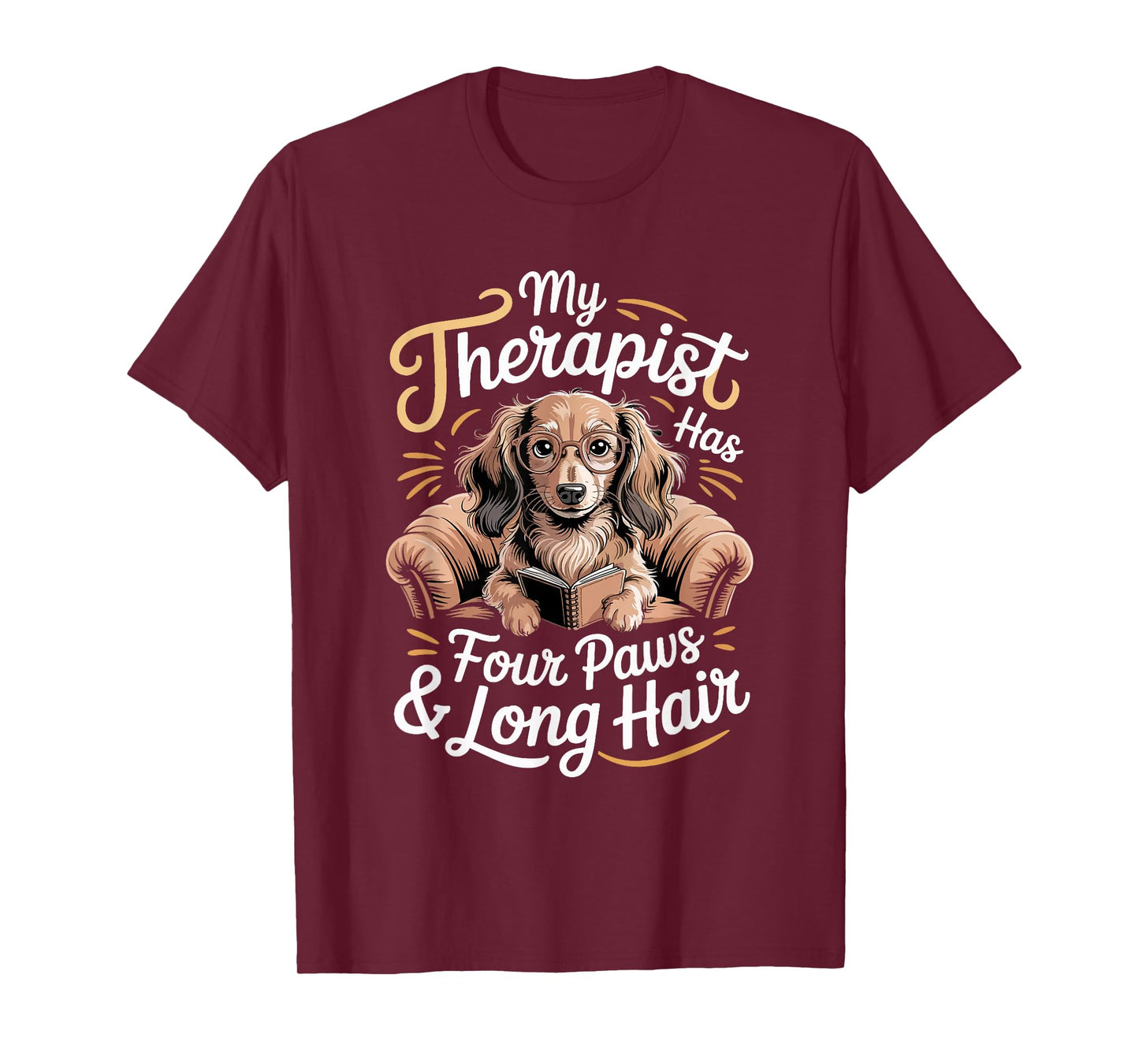 Wiener Dog Lovers Therapist Long Hair Dachshund T-Shirt