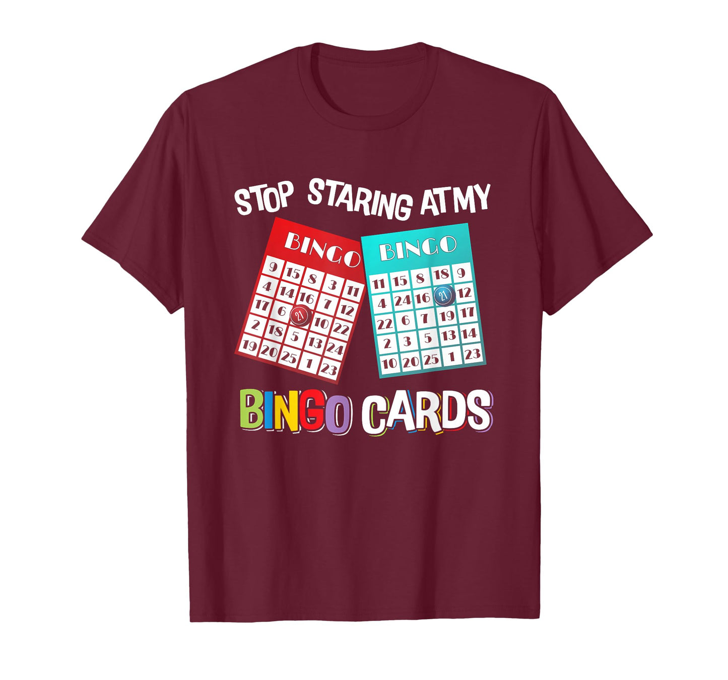 Funny Bingo Queen Stop Staring At My Bingo Cards Game T-Shirt