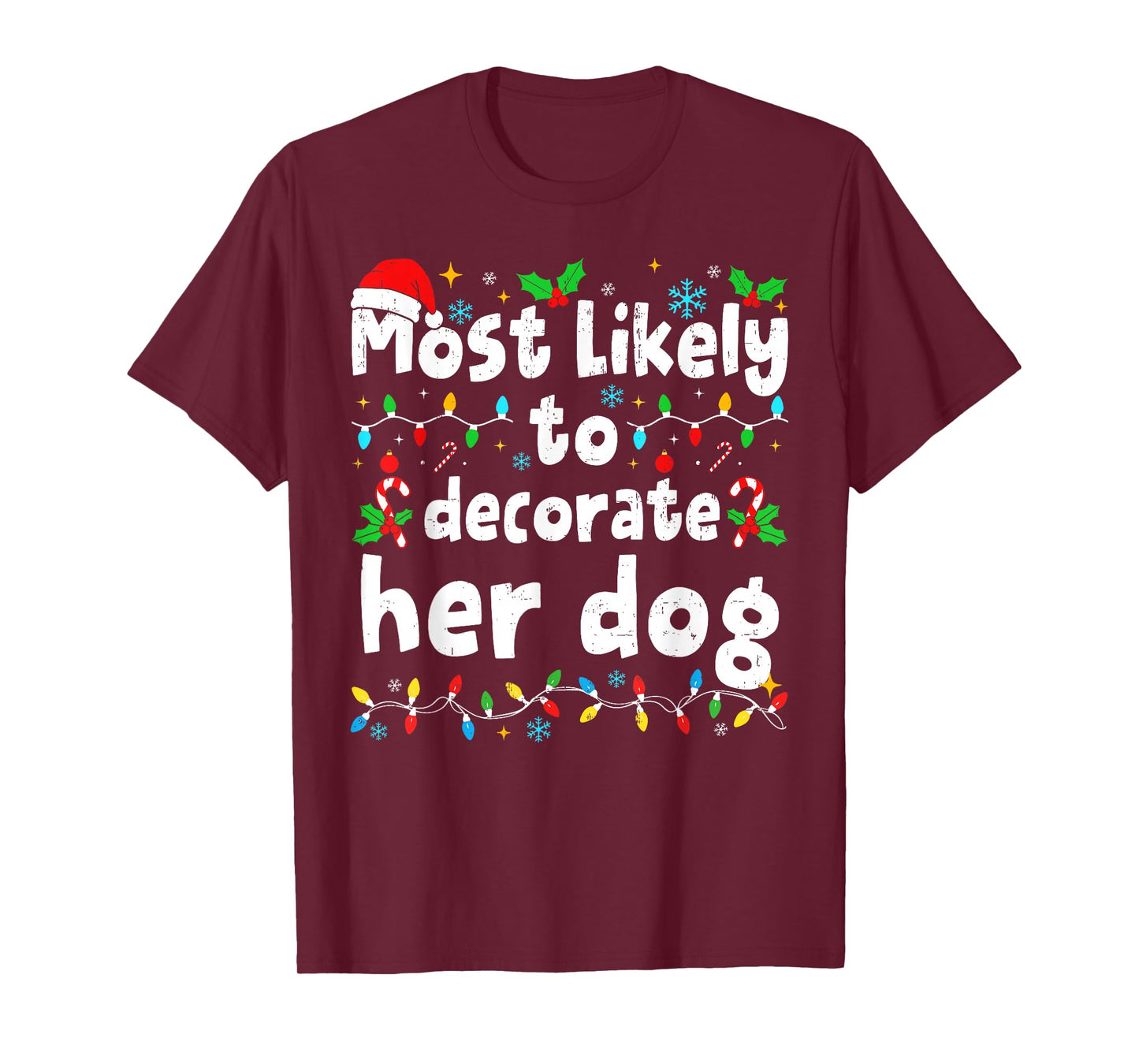 Most Likely to Decorate Her Dog Christmas Matching Family T-Shirt