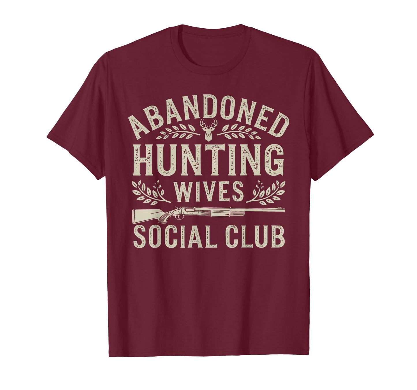 Abandoned Hunting Wives Social Club Deer Gun Fun T-Shirt