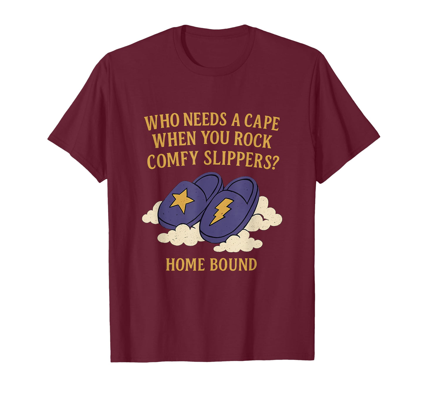 Who Needs a Cape Slippers Superhero Graphic Print T-Shirt