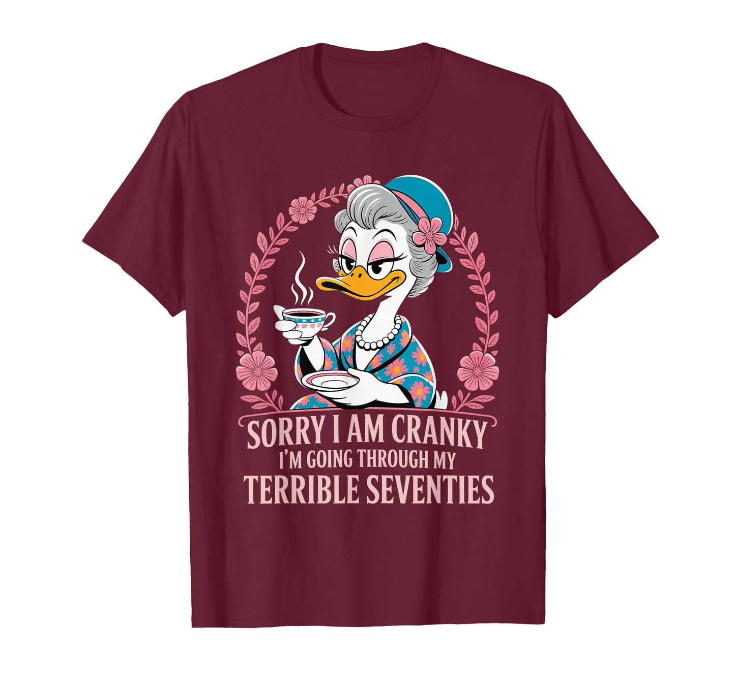 Sorry I Am Cranky I'm Going Through My Terrible Seventies T-Shirt