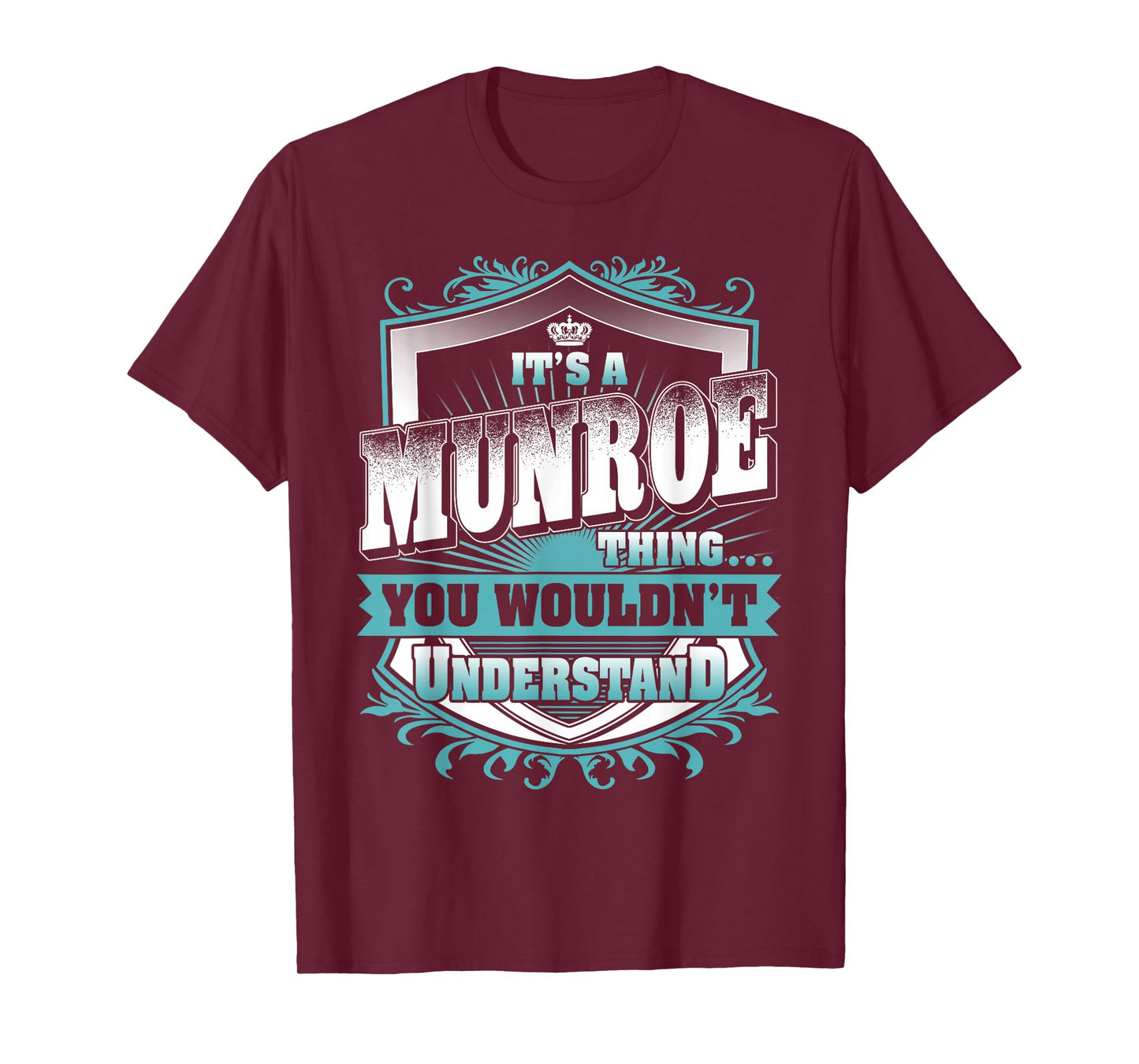It's A Munroe Thing You Wouldn't Understand Family Name T-Shirt