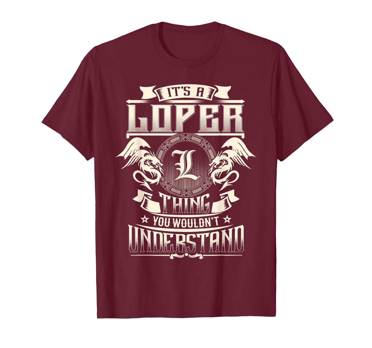 It's A LOPER Thing You Wouldn't Understand Family Name T-Shirt