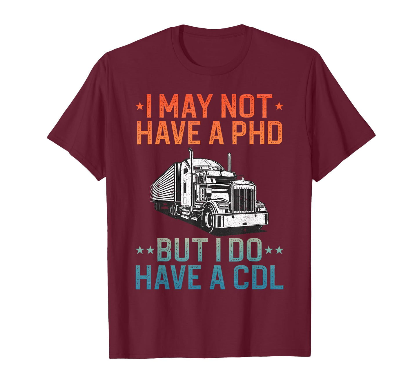 Best CDL Driver Art for Men Women Trucker CDL Truck Driver T-Shirt