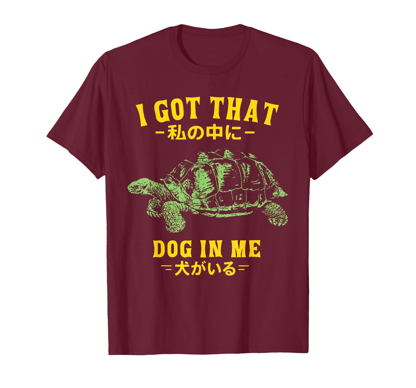 Vintage I Got That Dog in Me Tortoise Japanese Design T-Shirt
