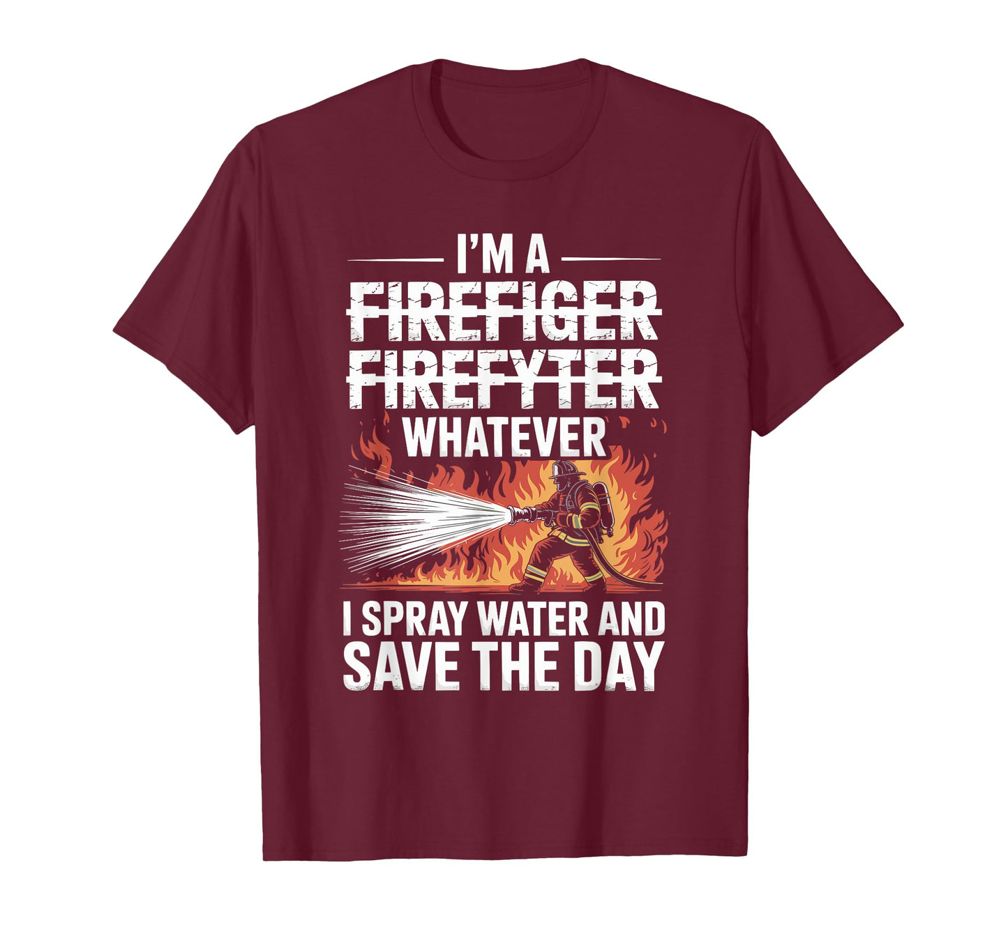 Fireman Humor Funny Firefighter and Firefighting T-Shirt