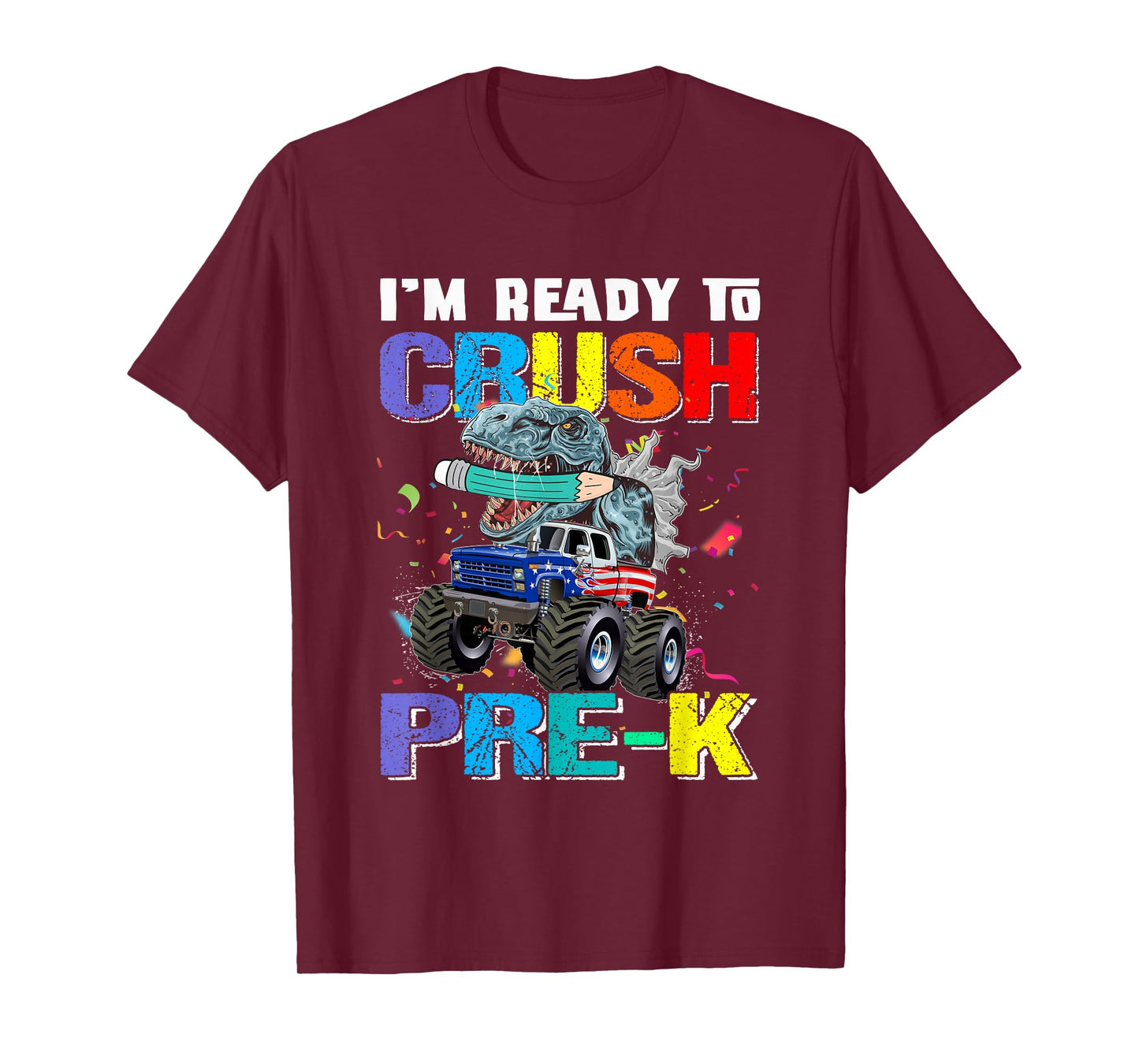 I'm Ready To Crush Preschool Pre K Monster Truck T-Shirt