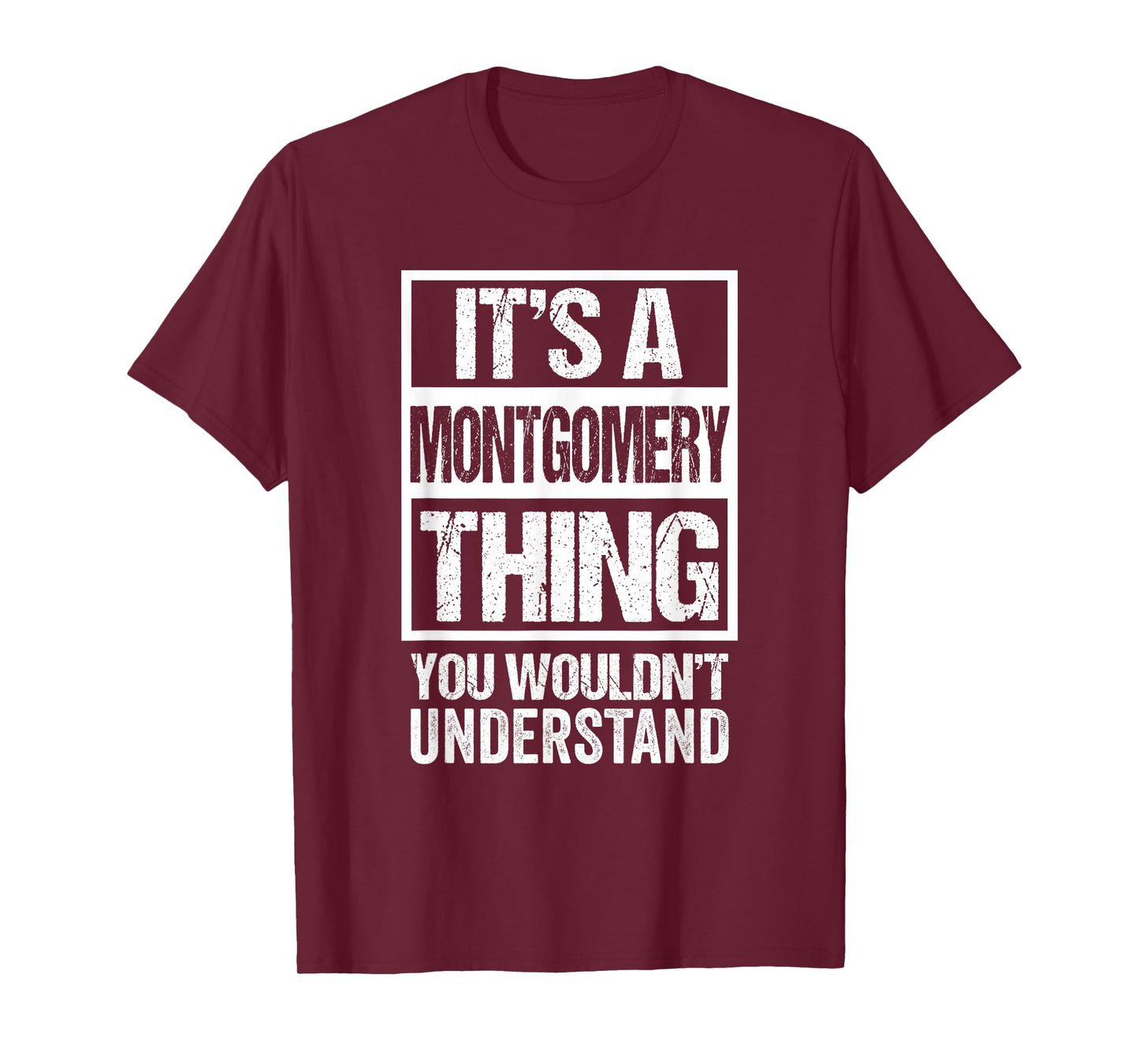 It's A Montgomery Thing You Wouldn't Understand T-Shirt